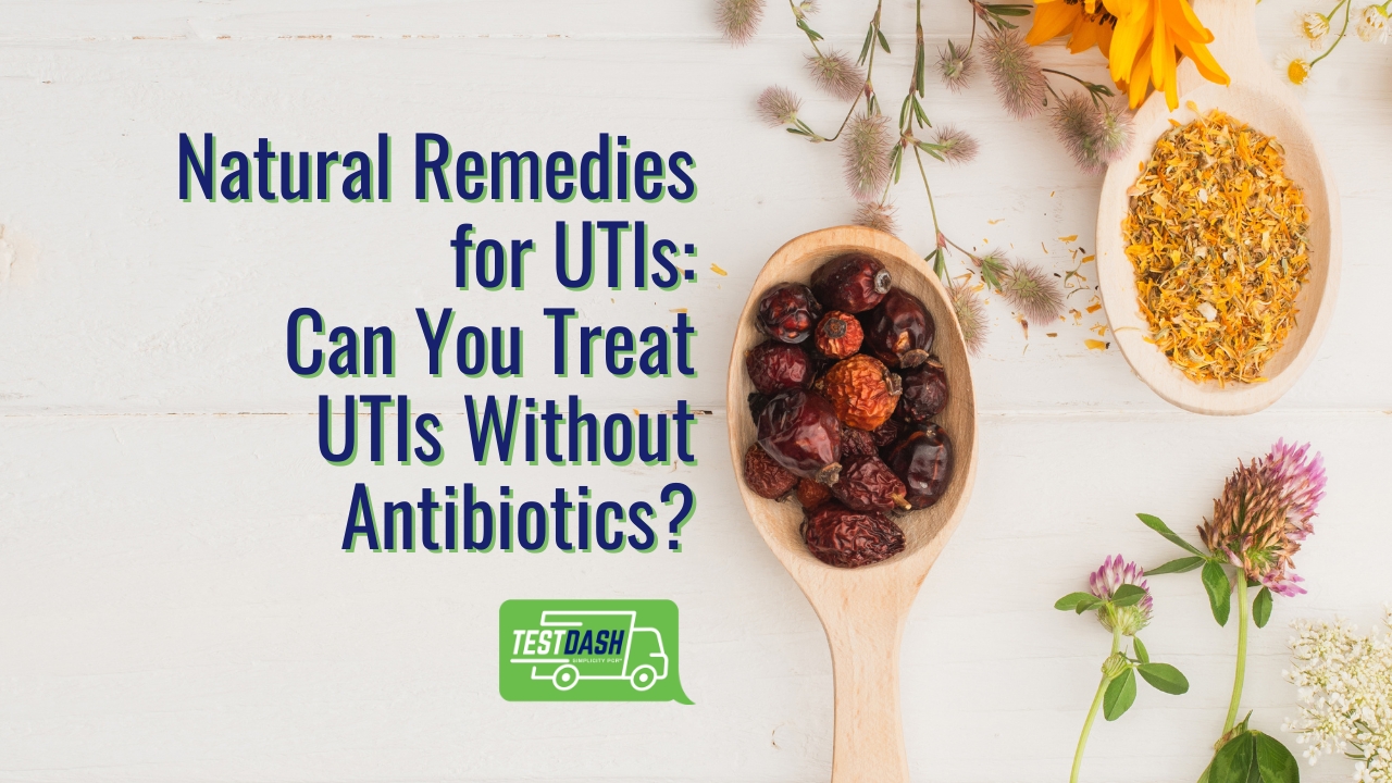 Natural Remedies for UTIs Can You Treat UTIs Without Antibiotics